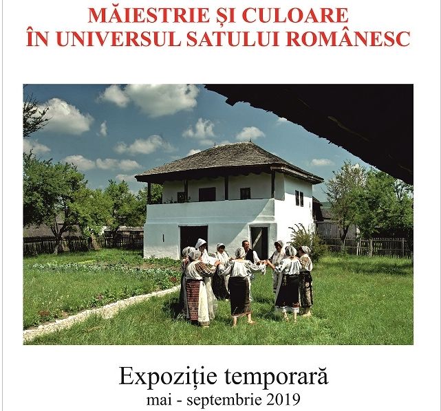Expoziție inedită: ”Măiestrie și culoare în universul satului românesc”