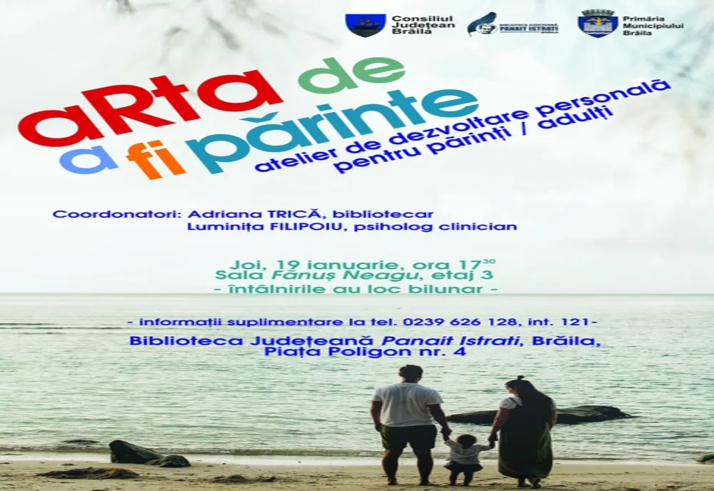 Biblioteca Județeană Panait Istrati Brăila se va organiza workshop-ul gratuit ARTA DE A FI PĂRINTE