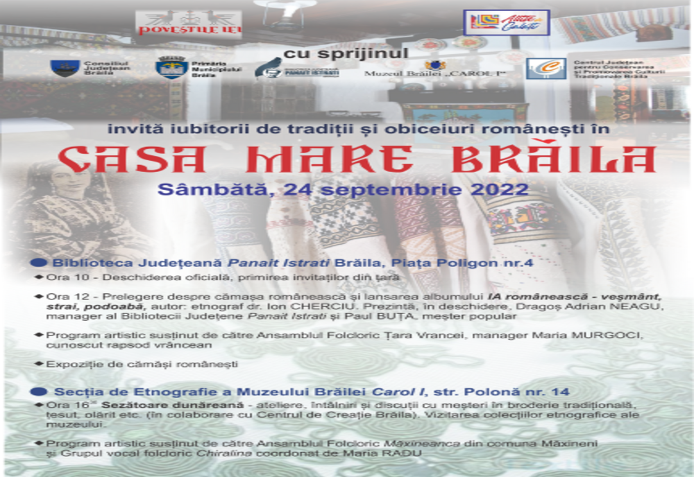 Evenimentul CASA MARE BRĂILA este organizat de „Poveștile IEI” și „Altițe de Galați” cu sprijinul Bibliotecii Județene „Panait Istrati”, Muzeului „Carol I” și Centrului de Creație