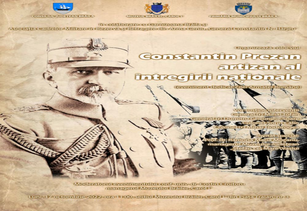 „Constantin Prezan, artizan al întregirii naționale” – colocviu la Muzeul Brăilei „Carol I”