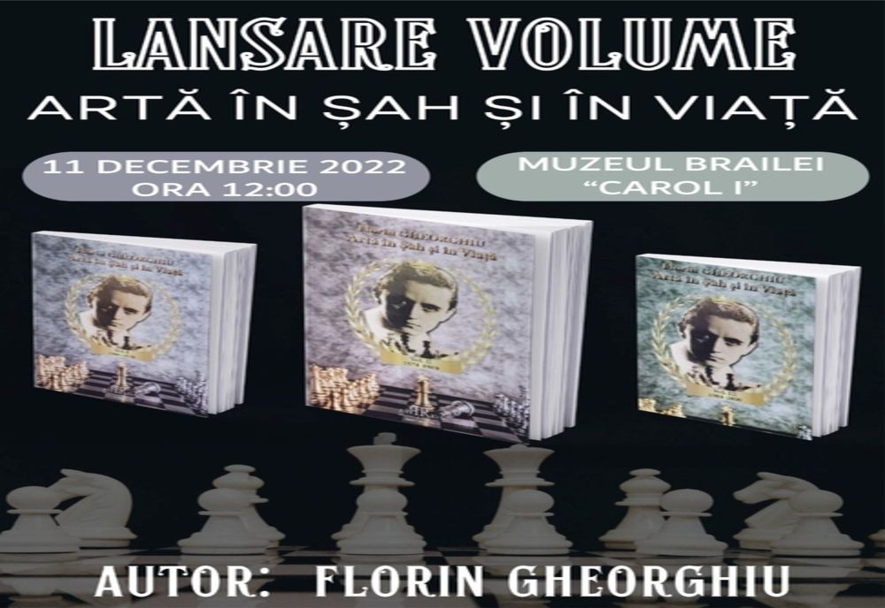Marele Maestru Internațional Florin Gheorghiu își lansează duminică, 11 decembrie, la Brăila, cartea „Artă în șah și în viață”